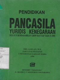 Pendidikan Pancasila Yuridis Kenegaraan Disusun Berdasarkan GBPP dan SAP Tahun 1995