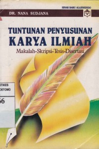 Tuntunan Penyusunan Karya Ilmiah : Makalah-Skripsi-Tesis-Disertasi