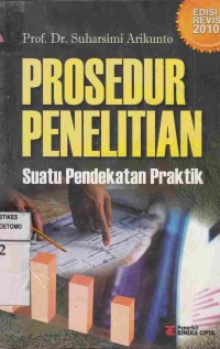 Prosedur Penelitian : Suatu Pendekatan Praktik