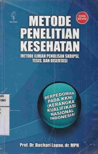 Metode Penelitian Kesehatan : Metode Ilmiah Penulisan Skripsi, Tesis, Dan Disertasi