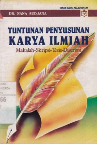 Tuntunan Penyusunan Karya Ilmiah : Makalah-Skripsi-Tesis-Disertasi