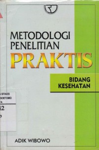 Metodologi Penelitian Praktis Bidang Kesehatan