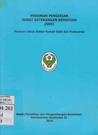 Pedoman Pengisian Surat Keterangan Kematian (SKK). Panduan Untuk Dokter Rumah Sakit dan Puskesmas