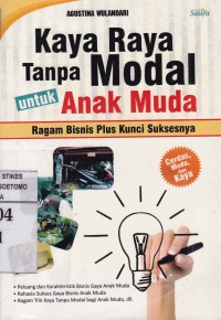 Kaya Raya Tanpa Modal untuk Anak Muda : Ragam Bisnis Plus Kunci Suksesnya