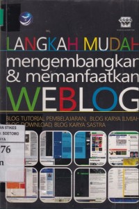 Langkah Mudah Mengembangkan & memanfaatkan Weblog