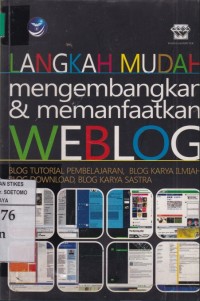 Langkah Mudah Mengembangkan & memanfaatkan Weblog