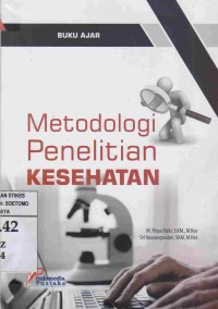 Metodologi Penelitian Kesehatan : Buku Ajar