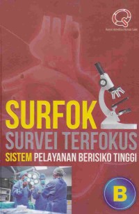 Surfok : Survei Terfokus Sistem Pelayanan Berisiko Tinggi. B