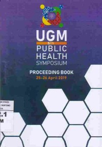 UGM 5 th Public Health Symposium : Proceeding Book, 25 - 26 April 2019