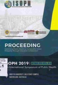 Proceeding Optimizing Public Health For Sustainable Global Prosperity Through Innovative Collaboration. ISOPH 2019, October 29 th-30 th, Griffith University, Gold Coast Campus, Queensland, Australia