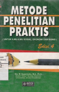 Metode Penelitian Praktis ( Untuk Ilmu-ilmu Sosial, Ekonomi Dan Bisnis )