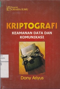 Kriptografi : Keamanan Data Dan Komunikasi