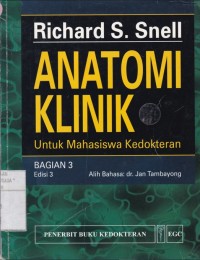 Anatomi Klinik : Untuk Mahasiswa Kedokteran. Bagian 3