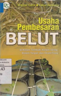 Usaha Pembesaran Belut di Kolam Tembok, Kolam Jaringan, Kolam Terpal, dan Drum/ Tong