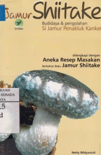 Jamur Shitake Budidaya & Pengolahan Si JAmur Menakluk Kanker