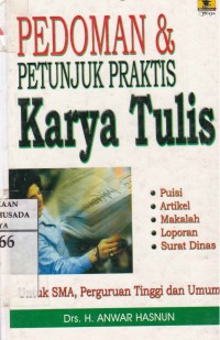 Pedoman Petunjuk Praktis Karya Tulis : Puisi, Artikel, Makalah, Laporan, Surat Dinas