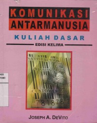 Komunikasi antar Manusia : Kuliah Dasar