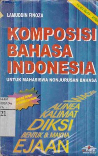 Komposisi Bahasa Indonesia : Untuk Mahasiswa Non Jurusan Bahasa