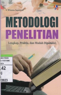 Metodologi Penelitian : Lengkap, Praktis, dan Mudah Dipahami