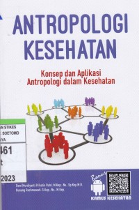 Antropologi Kesehatan : Konsep Dan Aplikasi Antropologi Dalam Kesehatan