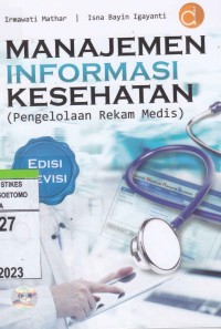 Managemen Informasi Kesehatan : Pengelolaan Dokumen Rekam Medis