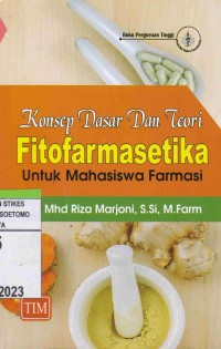 Konsep Dasar Dan Teori Fitofarmasetika Untuk Mahasiswa Farmasi