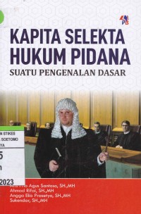 Kapita Selekta Hukum Pidana : Suatu Pengenalan Dasar