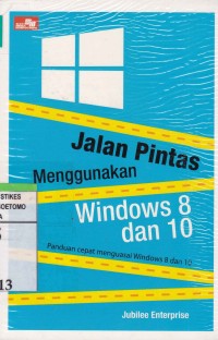 Jalan Pintas Menggunakan  Windows 8 dan 10 : Panduan Cepat Menguasai  Windows 8 dan 10