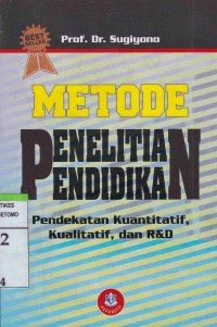 Metode Penelitian Pendidikan : Pendekatan Kuantitatif, Kualitatif, dan R & D