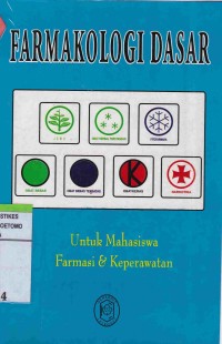 Farmakologi Dasar : Untuk Mahasiswa Farmasi & Keperawatan