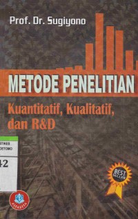 Metode Penelitian Kuantitatif, Kualitatitf, Dan R & D. Cet 28
