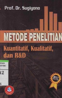 Metode Penelitian Kuantitatif, Kualitatitf, Dan R & D. Cet 27