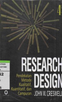 Research Design : Pendekatan Metode Kualitatif, Kuantitatif, dan Campuran