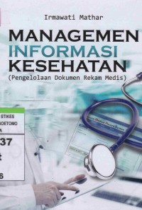 Managemen Informasi Kesehatan : Pengelolaan Dokumen Rekam Medis