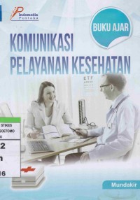 Komunikasi pelayanan Kesehatan : Buku Ajar