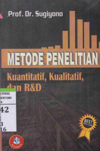 Metode Penelitian Kuantitatif, Kualitatitf, Dan R & D. Cet 23