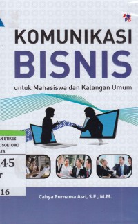 Komunikasi Bisnis untuk Mahasiswa dan Kalangan Umum