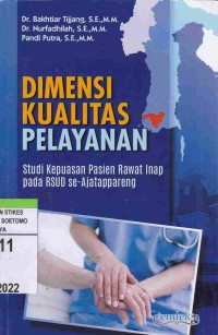 Dimensi Kualitas Pelayanan : Studi Kepuasan Pasien Rawat Inap Pada RSUD Se-Ajatappareng