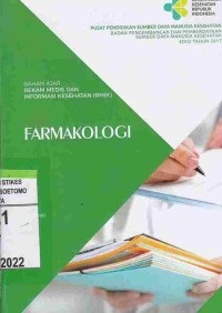 Farmakologi : Bahan Ajar Rekam Medis Dan Informasi Kesehatan (RMIK)