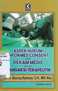 Aspek Hukum Informed Consent Dan Rekam Medis Dalam Transaksi Terapeutik.