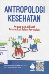 Antropologi Kesehatan : Konsep Dan Aplikasi Antropologi Dalam Kesehatan