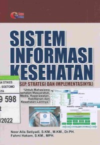 Sistem Informasi Kesehatan : Konsep, Strategi Dan Implementasinya