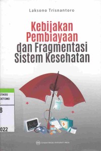 Kebijakan Pembiayaan Dan Fragmentasi Sistem Kesehatan