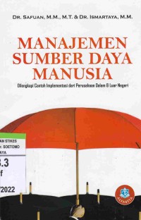 Manajemen Sumber Daya Manusia : Dilengkapi Contoh Implementasi Dari Perusahaan Dalam & Luar Negeri