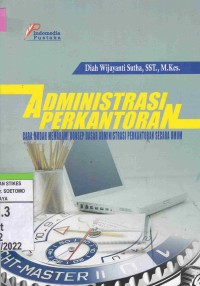 Administrasi Perkantoran : Cara Mudah Memahami Konsep Dasar Administrasi Perkantoran Secara Umum