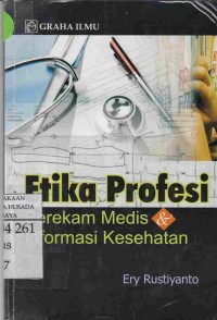 Etika Profesi : Perekam Medis & Informasi Kesehatan