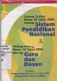 Undang-Undang Nomor 20 Tahun 2003 tentang Sistem Pendidikan Nasional & Undang-Undang Nomor 14 Tahun 2005 tentang Guru dan Dosen