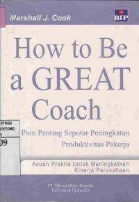 How to Be a Great Coach : 24 Poin Penting Seputar Peningkatan Produktivitas Pekerja