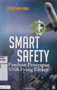 Smart Safety : Panduan Penerapan SMK3 yang Efektif