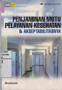 Penjaminan Mutu Pelayanan Kesehatan & Aksseptabilitasnya